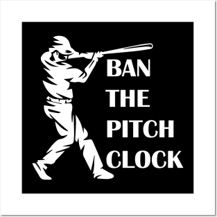 Ban Pitch Clock in Baseball, Show Your Support Baseball Game Posters and Art